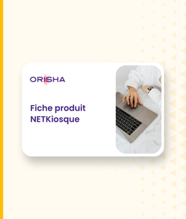 Carte produit ORISHA NETKiosque avec le texte 'Fiche produit NETKiosque' à côté d'une image montrant une personne utilisant un ordinateur portable sur un lit.